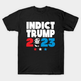 Time to Indict Trump T-Shirt